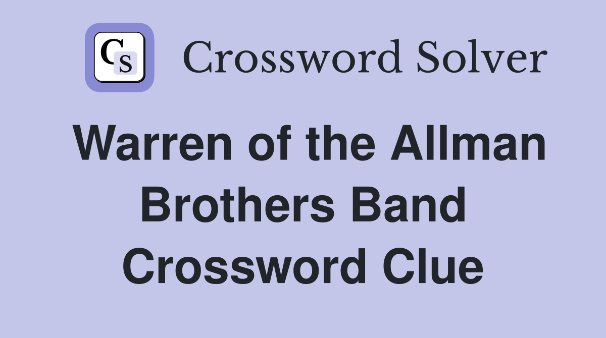 Warren of the Allman Brothers Band Crossword Clue Answers Crossword